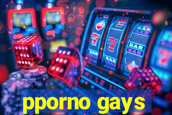 pporno gays